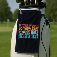 Try Your Hardest Do Your Best Teacher Te Day Golf Towel