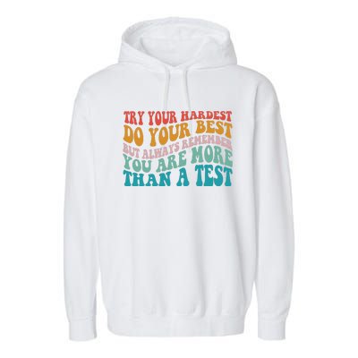 Try Your Hardest Do Your Best Teacher Te Day Garment-Dyed Fleece Hoodie