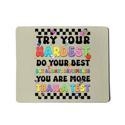 Try Your Hardest Do Your Best Test Testing Day Teachers Mousepad