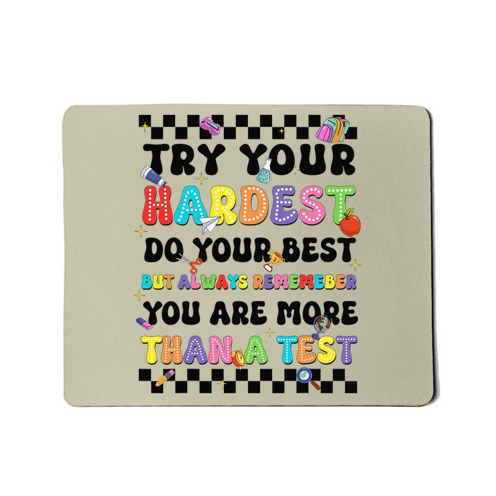 Try Your Hardest Do Your Best Test Testing Day Teachers Mousepad
