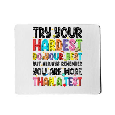 Try Your Hardest Do Your Best Test Testing Day Teachers Mousepad