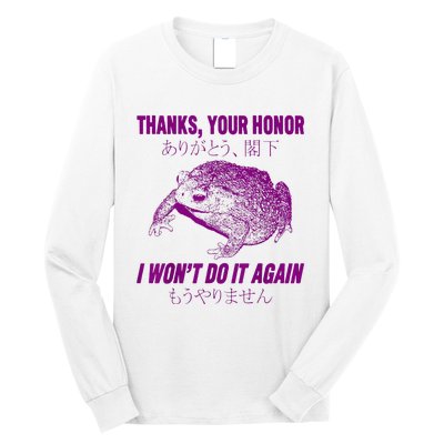 Thanks Your Honor I WonT Do It Again Frog Long Sleeve Shirt