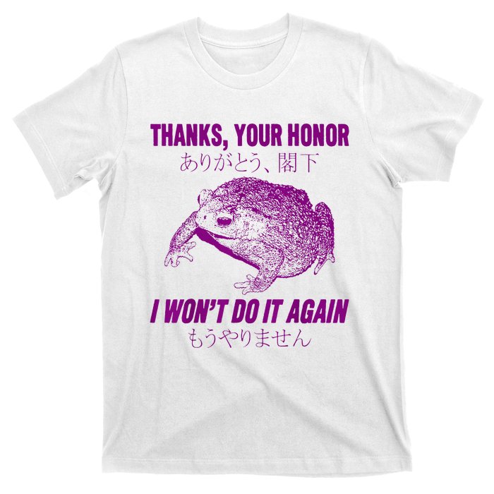 Thanks Your Honor I WonT Do It Again Frog T-Shirt