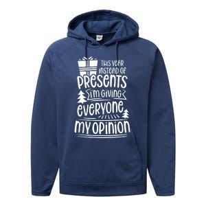 This Year Instead Of Gifts IM Giving Everyone My Opinion Performance Fleece Hoodie