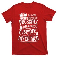 This Year Instead Of Gifts IM Giving Everyone My Opinion T-Shirt