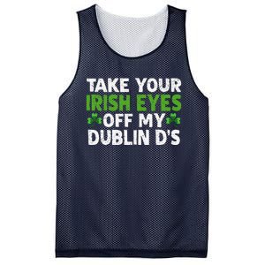 Take Your Irish Eyes Off My Dublin D's Gift Mesh Reversible Basketball Jersey Tank