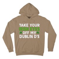 Take Your Irish Eyes Off My Dublin D's Gift Hoodie