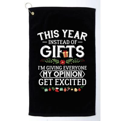 This Year Instead Of Funny Gift IM Giving Everyone My Opinion Great Gift Platinum Collection Golf Towel