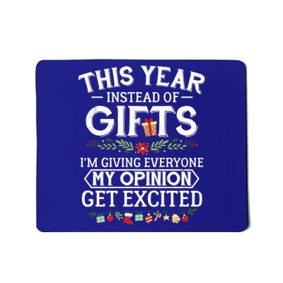 This Year Instead Of Funny Gift IM Giving Everyone My Opinion Great Gift Mousepad