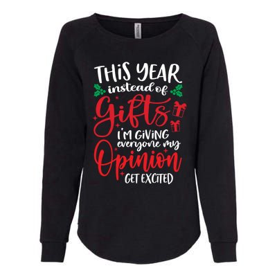 This Year Instead Of Funny Gift IM Giving My Opinion Christmas Gift Womens California Wash Sweatshirt