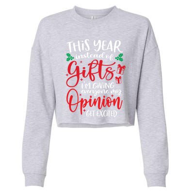 This Year Instead Of Funny Gift IM Giving My Opinion Christmas Gift Cropped Pullover Crew