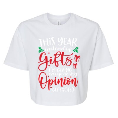 This Year Instead Of Funny Gift IM Giving My Opinion Christmas Gift Bella+Canvas Jersey Crop Tee