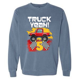 Truck Yeah Im 5 Funny Gift Garment-Dyed Sweatshirt