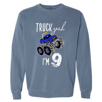 Truck Yeah Im 9 Monster Truck Birthday Car 9th Ninth Gift Garment-Dyed Sweatshirt