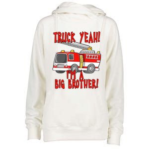 Truck Yeah Im A Big Brother With Fire Truck Meaningful Gift Womens Funnel Neck Pullover Hood