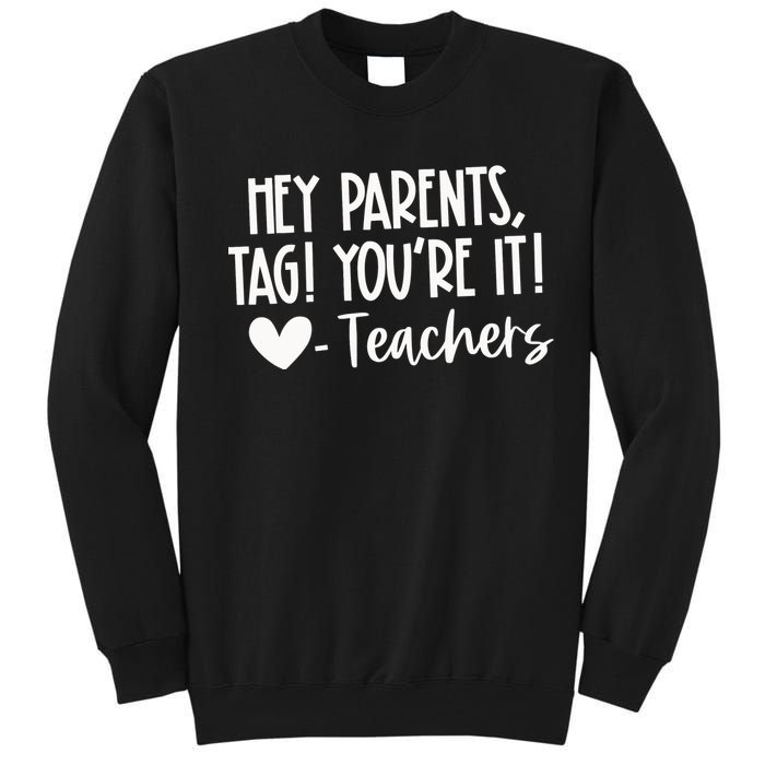 Tag YouRe It Dear Parents Tall Sweatshirt