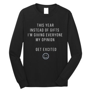 This Year Instead Of Gifts IM Giving Everyone My Opinion Long Sleeve Shirt