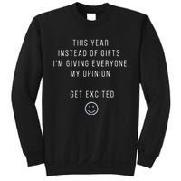 This Year Instead Of Gifts IM Giving Everyone My Opinion Sweatshirt