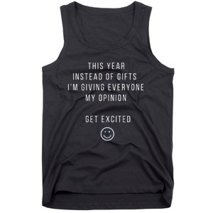 This Year Instead Of Gifts IM Giving Everyone My Opinion Tank Top