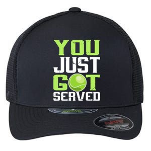 Tennis You Just Got Served Tennis Fans Flexfit Unipanel Trucker Cap