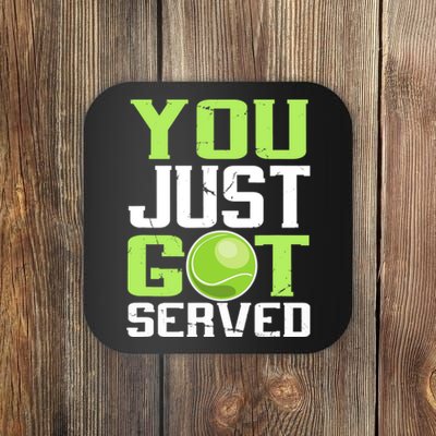 Tennis You Just Got Served Tennis Fans Coaster