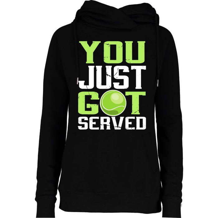 Tennis You Just Got Served Tennis Fans Womens Funnel Neck Pullover Hood