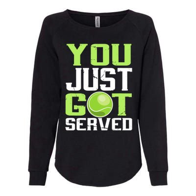 Tennis You Just Got Served Tennis Fans Womens California Wash Sweatshirt