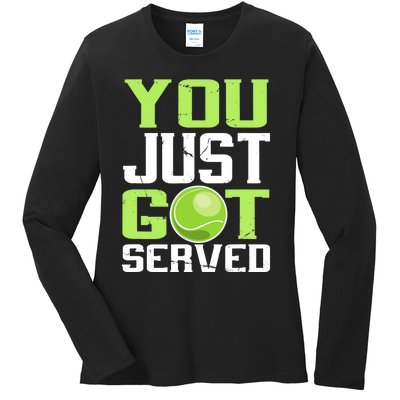 Tennis You Just Got Served Tennis Fans Ladies Long Sleeve Shirt