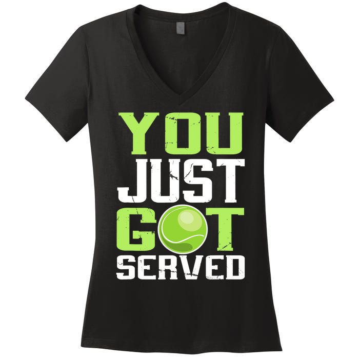 Tennis You Just Got Served Tennis Fans Women's V-Neck T-Shirt