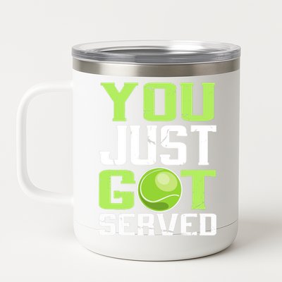 Tennis You Just Got Served Tennis Fans 12 oz Stainless Steel Tumbler Cup