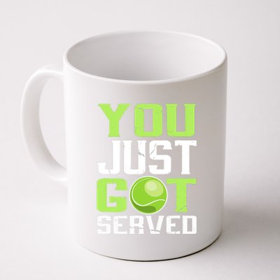 Tennis You Just Got Served Tennis Fans Coffee Mug