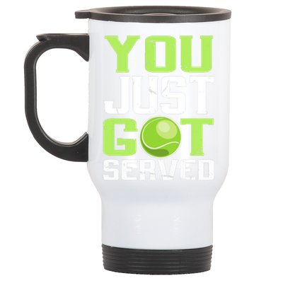 Tennis You Just Got Served Tennis Fans Stainless Steel Travel Mug