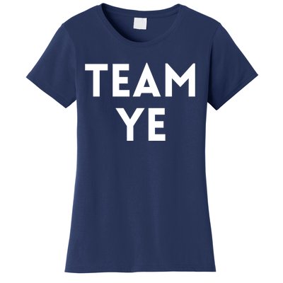 Team Ye Kanye Women's T-Shirt