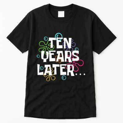 Ten Years Later Funny Meme 10 Years Old 10th Birthday Party Tall T-Shirt
