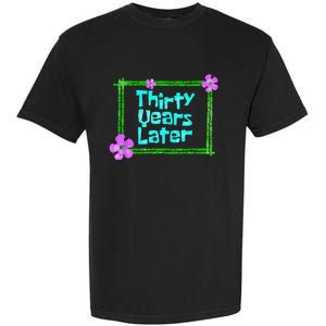 Thirty Years Later Funny 30 Year Old Birthday Party Garment-Dyed Heavyweight T-Shirt