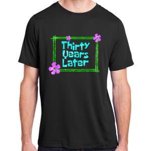 Thirty Years Later Funny 30 Year Old Birthday Party Adult ChromaSoft Performance T-Shirt