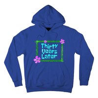 Thirty Years Later Funny 30 Year Old Birthday Party Hoodie