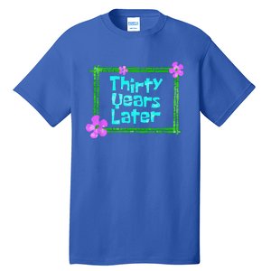 Thirty Years Later Funny 30 Year Old Birthday Party Tall T-Shirt