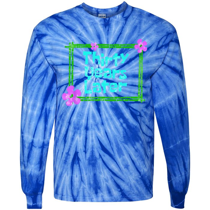 Thirty Years Later Funny 30 Year Old Birthday Party Tie-Dye Long Sleeve Shirt