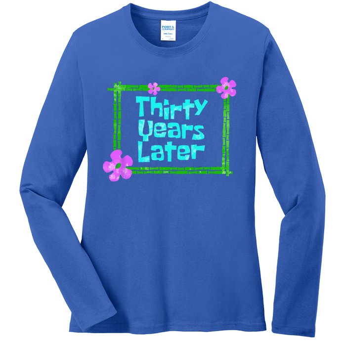 Thirty Years Later Funny 30 Year Old Birthday Party Ladies Long Sleeve Shirt