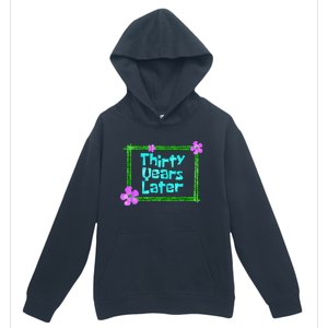 Thirty Years Later Funny 30 Year Old Birthday Party Urban Pullover Hoodie