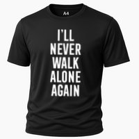 Thank You Luv ILl Never Walk Alone Again Cooling Performance Crew T-Shirt
