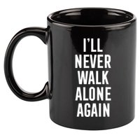 Thank You Luv ILl Never Walk Alone Again 11oz C Handle Ceramic Mug