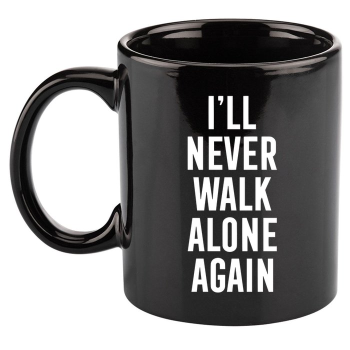Thank You Luv ILl Never Walk Alone Again 11oz C Handle Ceramic Mug