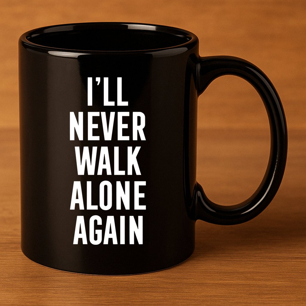 Thank You Luv ILl Never Walk Alone Again 11oz C Handle Ceramic Mug