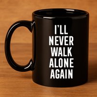 Thank You Luv ILl Never Walk Alone Again 11oz C Handle Ceramic Mug