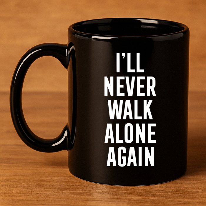 Thank You Luv ILl Never Walk Alone Again 11oz C Handle Ceramic Mug