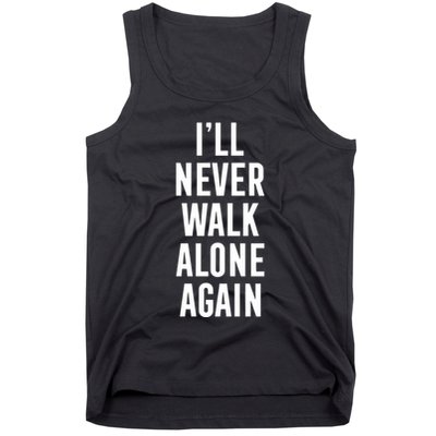 Thank You Luv ILl Never Walk Alone Again Tank Top