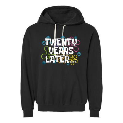 Twenty Years Later Funny 20th Birthday Gift Garment-Dyed Fleece Hoodie