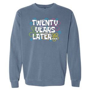 Twenty Years Later Funny 20th Birthday Gift Garment-Dyed Sweatshirt